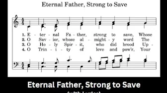 Eternal Father Strong to Save with lyrics Eternal Father Strong to Save with lyrics