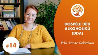 Dělej co miluješ #14 - Dospělé děti alkoholiků (DDA) - Pavlína Doležalová