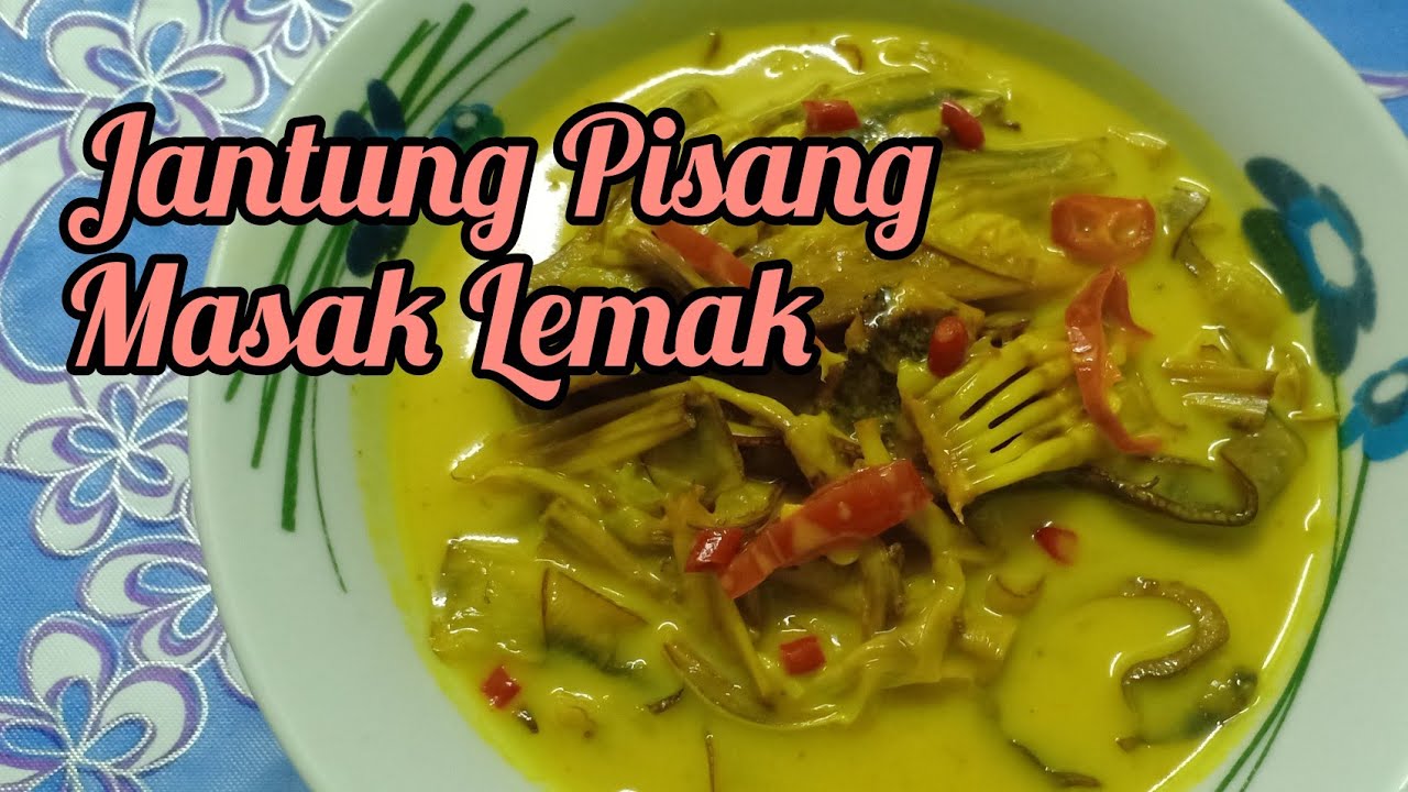 Resepi Jantung Pisang Masak Lemak Style Mummy Jia Creamy Banana Flower By Mummy Jia Youtube