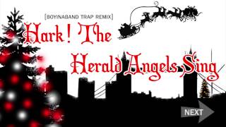 Hark! The Herald Angels Sing | Boyinaband Trap Remix