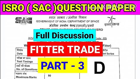ISRO SAC PREVIOUS YEARS QUESTION PAPER | ISRO SAC TECHNICIAN -B FITTER QUESTION PAPER| PART -3