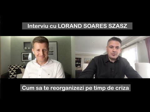 Interviu cu Lorand Soares Szasz - Cum sa te reorganizezi pe timp de criza