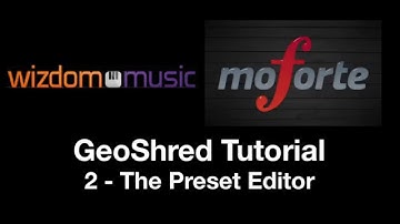 2   GeoShred Tutorial Preset Editor (Latest)