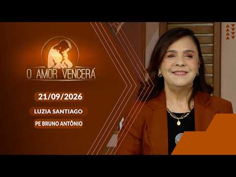 O Amor Vencerá - 21/09/2026