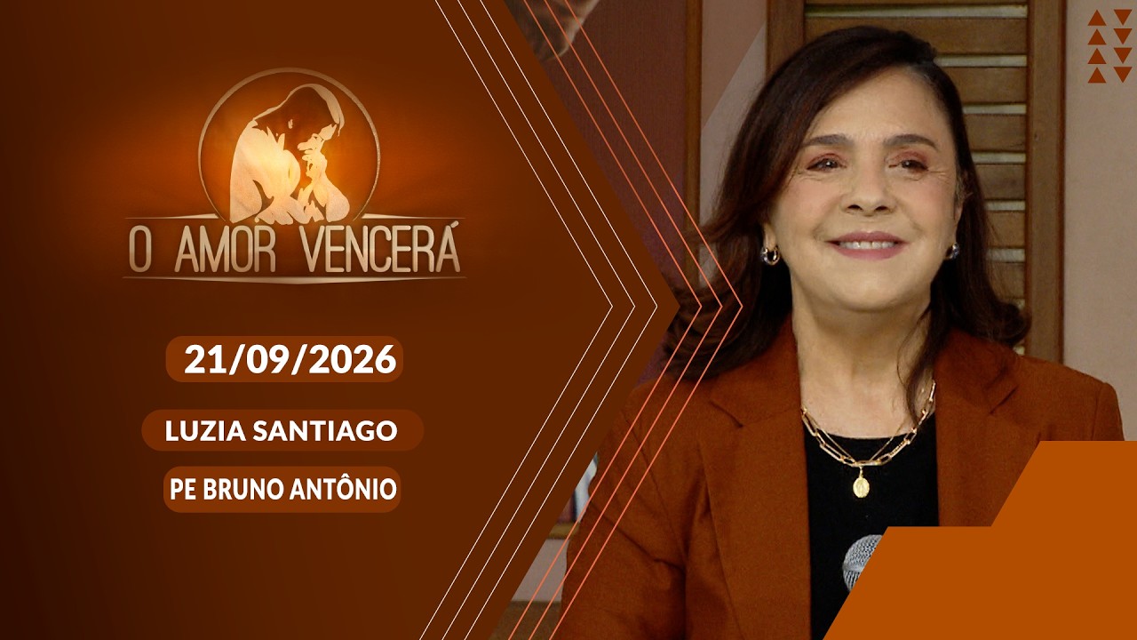 O Amor Vencerá - 21/09/2026