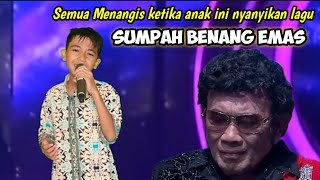 SUMPAH BENANG EMAS - ANAK INI BERSUARA MERDU SAMPAI SEMUA MENANGIS 