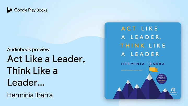 Act Like a Leader, Think Like a Leader, Updated… by Herminia Ibarra · Audiobook preview
