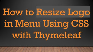 How to Resize Logo in Menu Using CSS with Thymeleaf