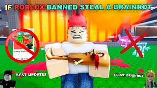 If Roblox Banned Steal A Brainrot