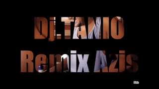 Azis - Haide na moreto Remix By Dj TaNiOoO Resimi