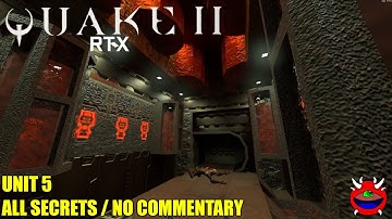 Quake 2 RTX - Unit 5 - All Secrets No Commentary