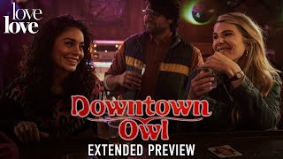 DOWNTOWN OWL - Extended Preview | Love Love