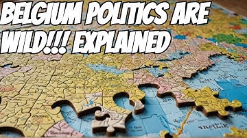 Belgium: The Most Complex Political System in the World