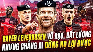 BAYER LEVERKUSEN CỦA XABI ALONSO QUÁ VÔ ĐẠO, BẤT LƯƠNG NHƯNG CHẲNG AI DỪNG HỌ LẠI ĐƯỢC