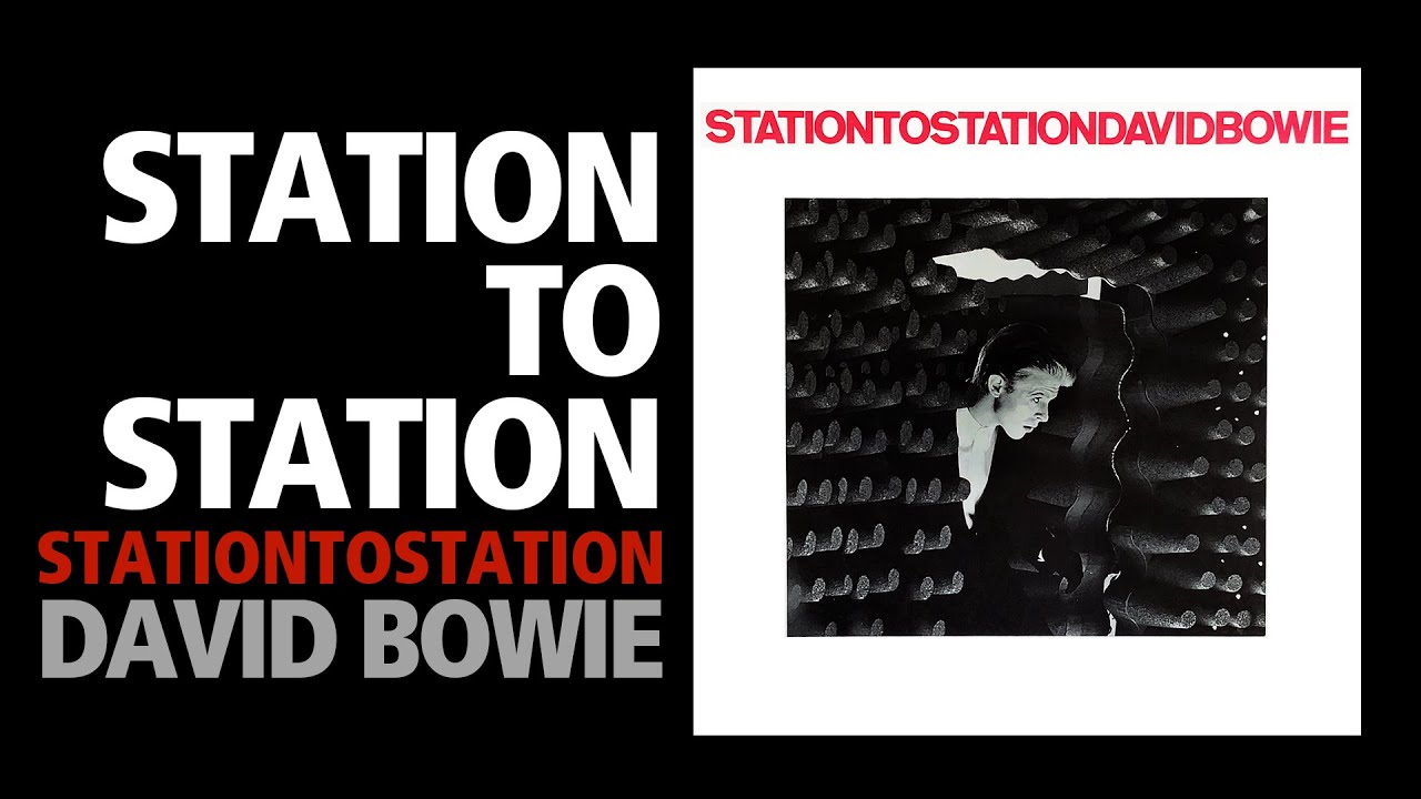 Station To Station / David Bowie - Station to Station - YouTube