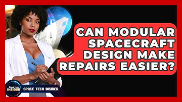 Can Modular Spacecraft Design Make Repairs Easier? - Space Tech Insider