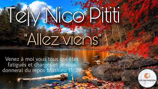 Video thumbnail of "Tejy Nico Pititi || Aller Viens || Nouveau Cantique 2022"