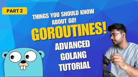Golang Tutorial Part 2- Goroutines, Channel and Waitgroups | Concurrency in Go| Learn Golang Easy