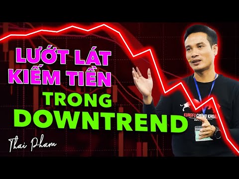 Video LIỆU CÓ NÊN LƯỚT LÁT, KIẾM TIỀN TRONG DOWNTREND? - youtube
