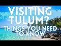 Things To Know Visiting Tulum Mexico 2021
