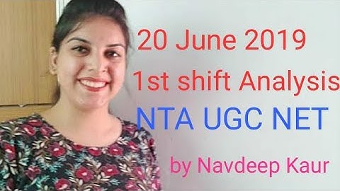NTA NET First Shift Analysis 20 june 2019 by Navdeep Kaur