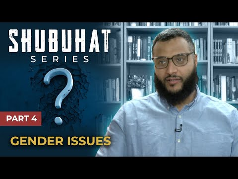 Shubuhat Series #4 - Gender Issues | Mohammed Hijab