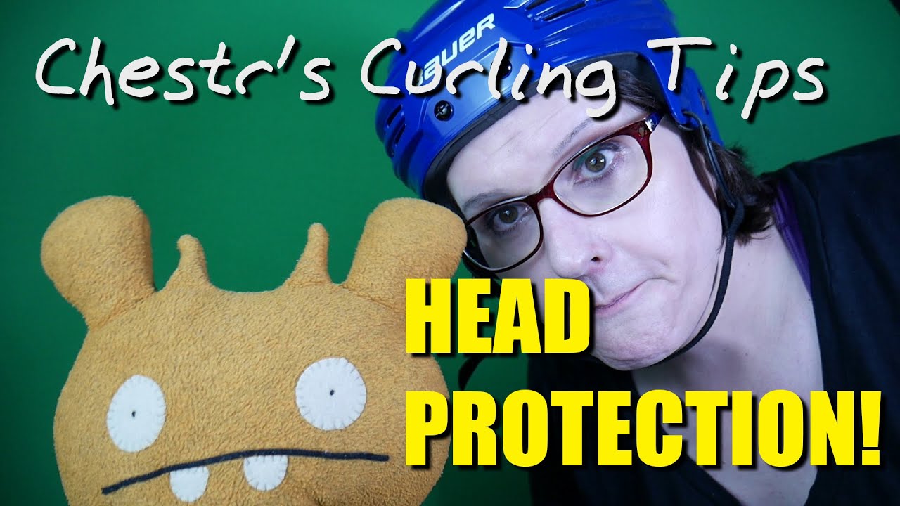 Chestr's Curling Tips #3: Head Protection