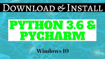 How to Download and Install Python 3.6 & Pycharm on Windows 10