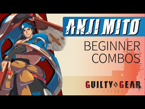 ANJI MITO Beginner Combos – Guilty Gear Strive