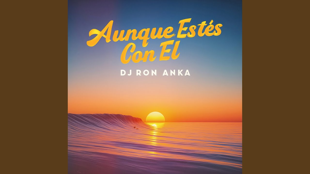 Aunque estés con él