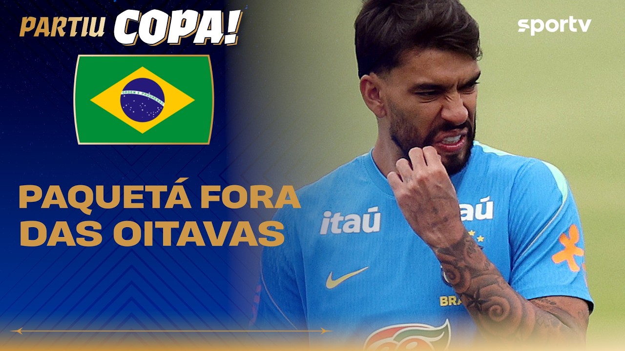 PAQUETÁ TEM LESÃO CONSTATADA E ESTÁ FORA DAS OITAVAS DE FINAL |Partiu Copa | Copa do Mundo | sportv