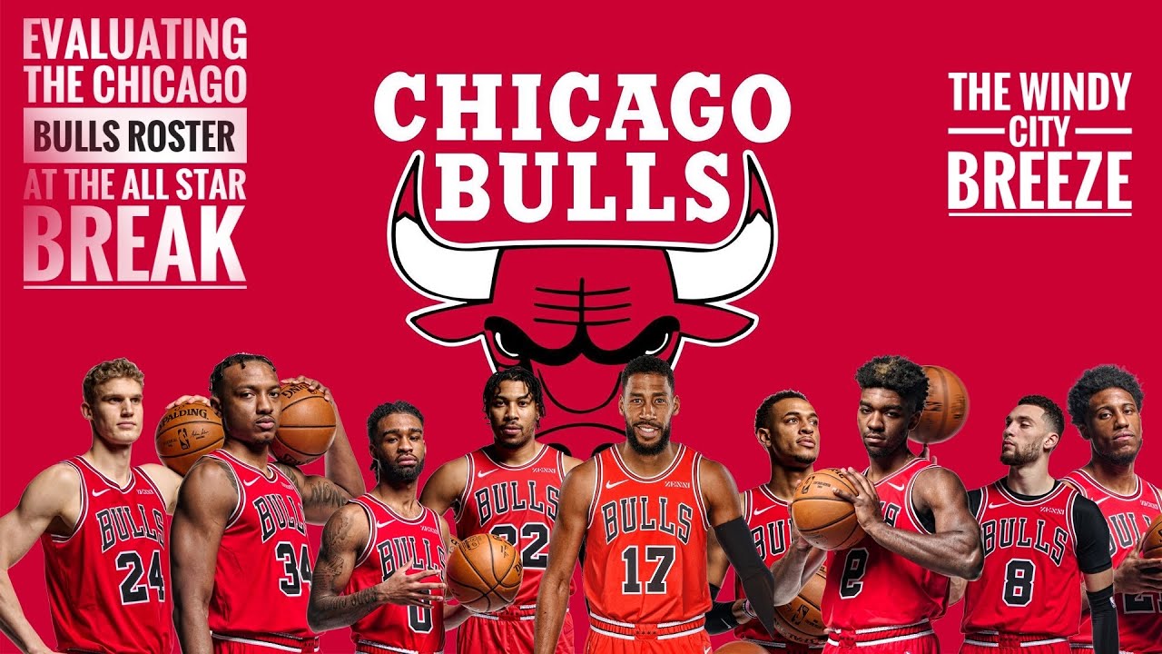 Evaluating The Chicago Bulls Roster at The All Star Break YouTube