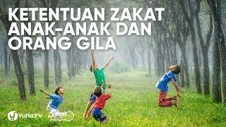 Ketentuan Zakat Anak Kecil dan Orang Gila - Ustadz Ammi Nur Baits, B.A. - 5 Menit yang Menginspirasi