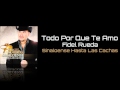 Todo Porque Te Amo - Fidel Rueda / ( LachinCreation`s Music )