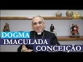 DOM HENRIQUE EXPLICA O DOGMA DA IMACULADA CONCEIÇÃO