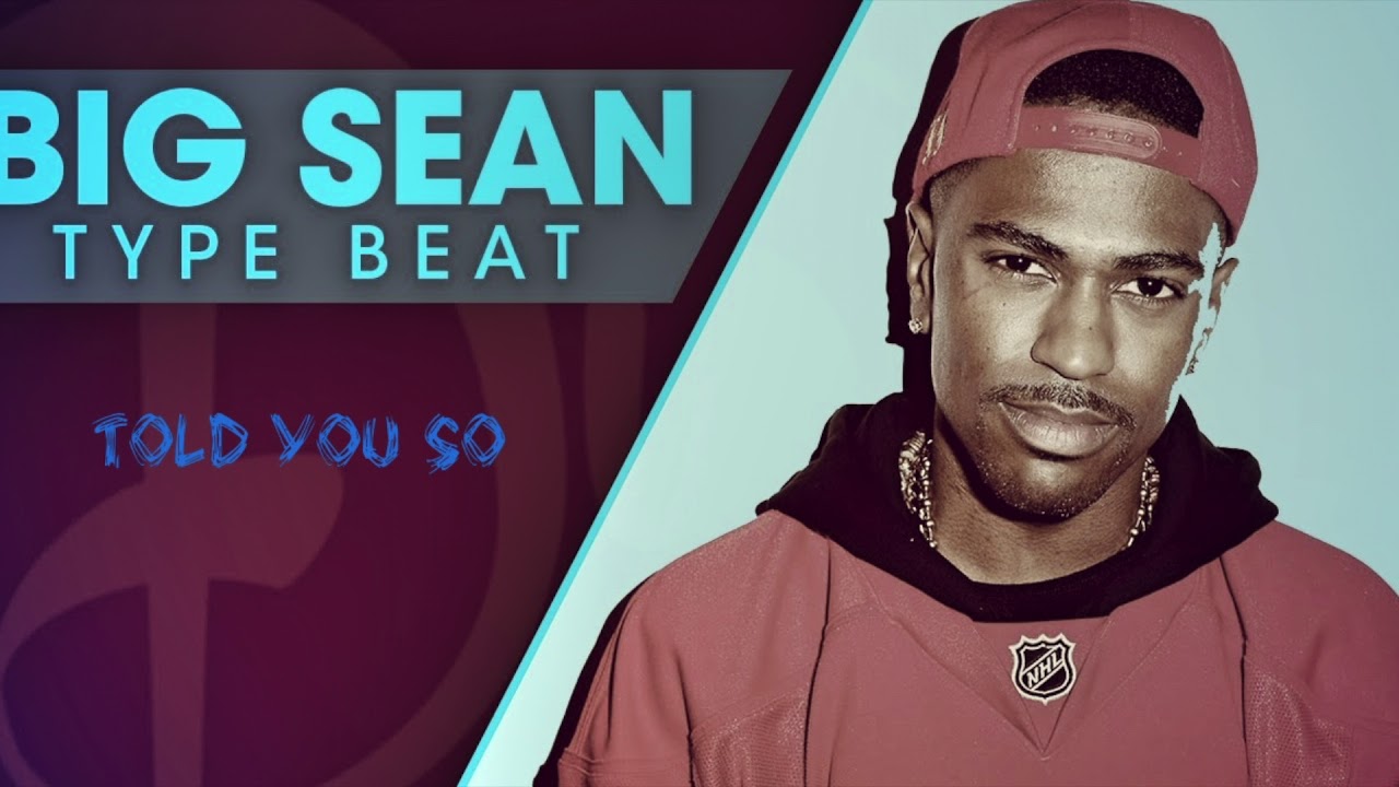 Big Sean Type Beat  - Told You So