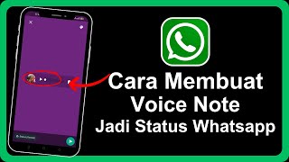 Cara Membuat Voice Note Menjadi Status Whatsapp