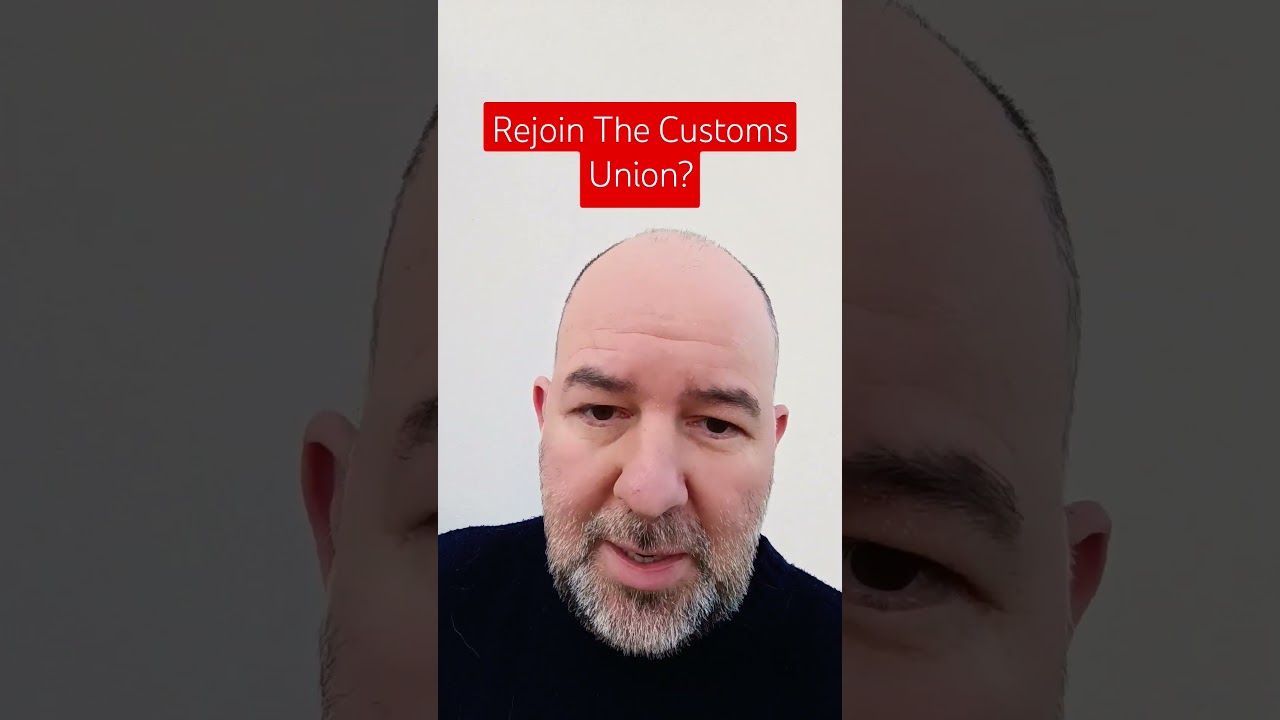 Should The UK Rejoin The Customs Union? 