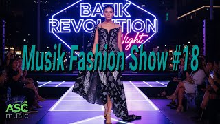 Musik Fashion Show Etnik Remix - Peragaan Busana Batik #6 (Backsound Musik Fashion Show) - ASC Music