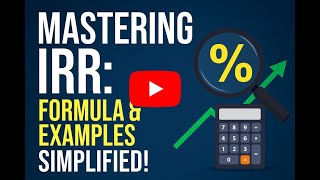 Mastering IRR: Formula & Examples Simplified!