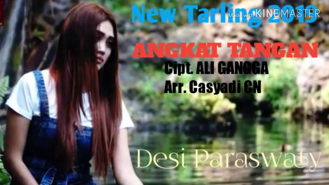 New Tarling 2019 - ANGKAT TANGAN - Desi Paraswaty - Cipt. Ali Gangga - Arr. Casyadi CN