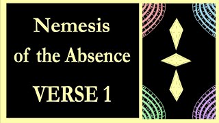 Nemesis of the Absence Verse 1 - Read By M. Power Warren