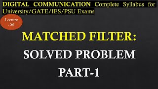 Solved Problem Based on Matched Filter Part 1 | Digital Communication | R K Classes | Lec 86