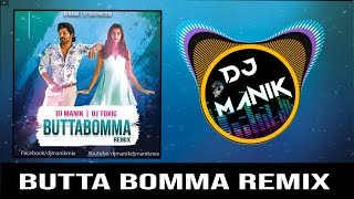 Butta Bomma Remix | Dj Manik | DJ Toxic | ButtaBomma Remix