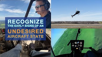 Recognize the Early Signs of an Undesired Aircraft State (The Rotorcraft Collective)