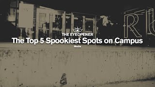 The Top 5 Spookiest Spots on Campus