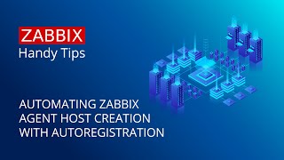 Zabbix Handy Tips: Automating Zabbix host deployment with autoregistration