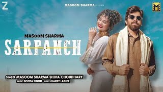 Sarpanch (Official Video) Masoom Sharma | Shiva Choudhary | Harry Lather | New Haryanvi Song 2025