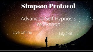 The Complete Simpson Protocol Advanced Self Hypnosis Workshop