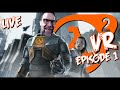 HALF LIFE 2 VR // EPISODE 1 // WIN AN EARLY KEY!